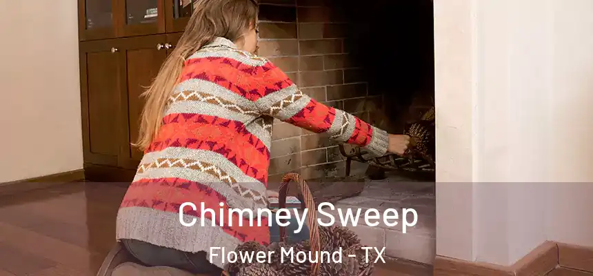 Chimney Sweep Flower Mound - TX