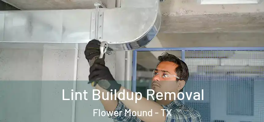 Lint Buildup Removal Flower Mound - TX