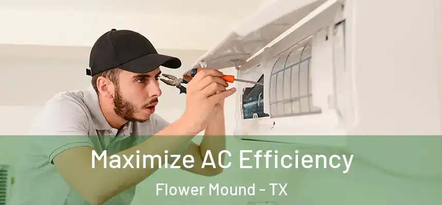 Maximize AC Efficiency Flower Mound - TX